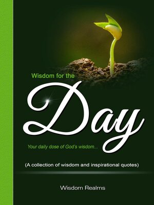 cover image of Wisdom for the Day (Your Daily Dose of God's Wisdom...)